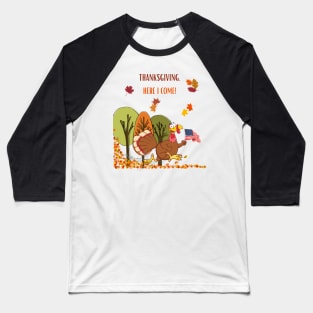 Thanksgiving, here i come funny! Baseball T-Shirt